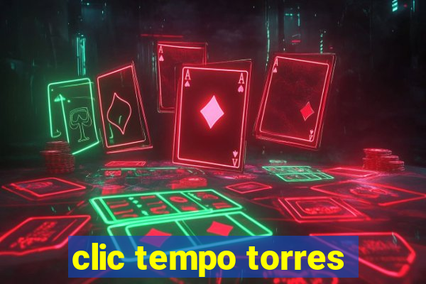 clic tempo torres